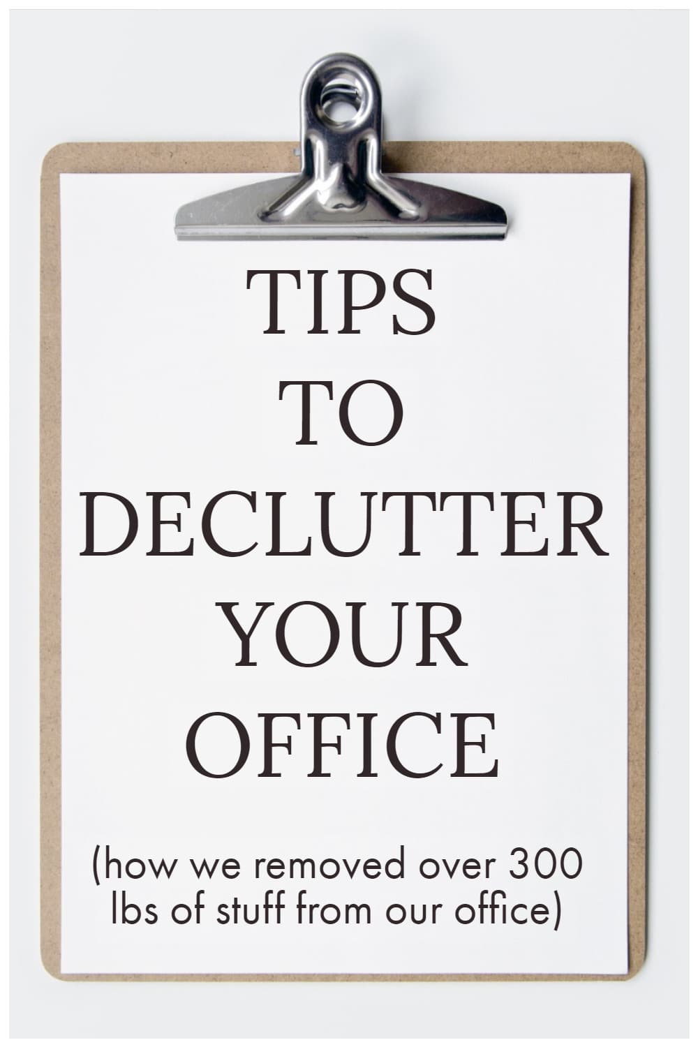 office clipboard with tips to declutter your office