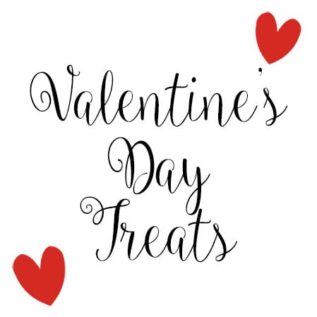 Valentine’s Day Treats and a Printable