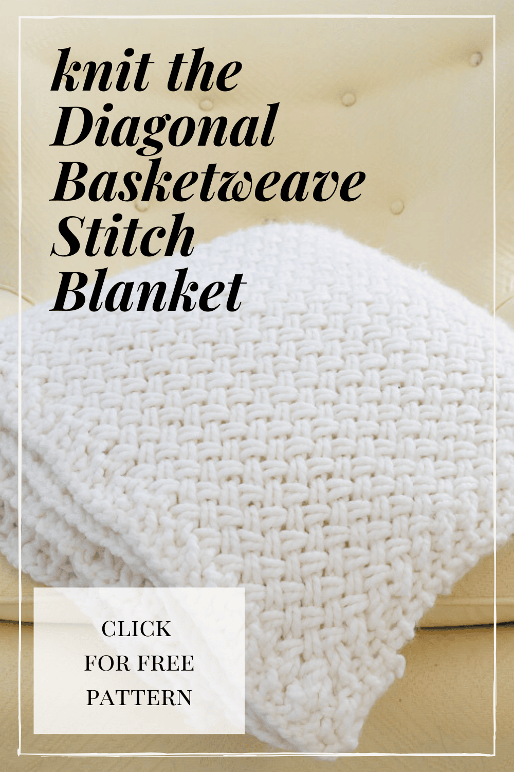 Blanket Knitting Pattern - Diagonal Basket Weave · Nourish and Nestle