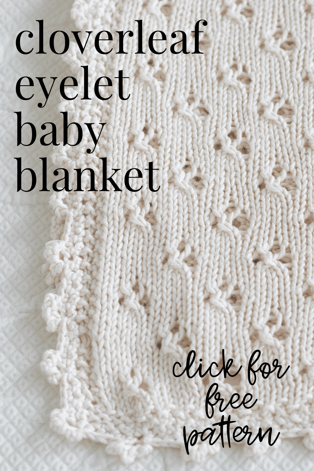 Knit Baby Blanket Pattern with Cloverleaf Eyelet Stitch • Nourish and