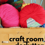 Go through your yarn during the Craft Room Declutter