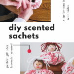 showing some steps to make scented sachets
