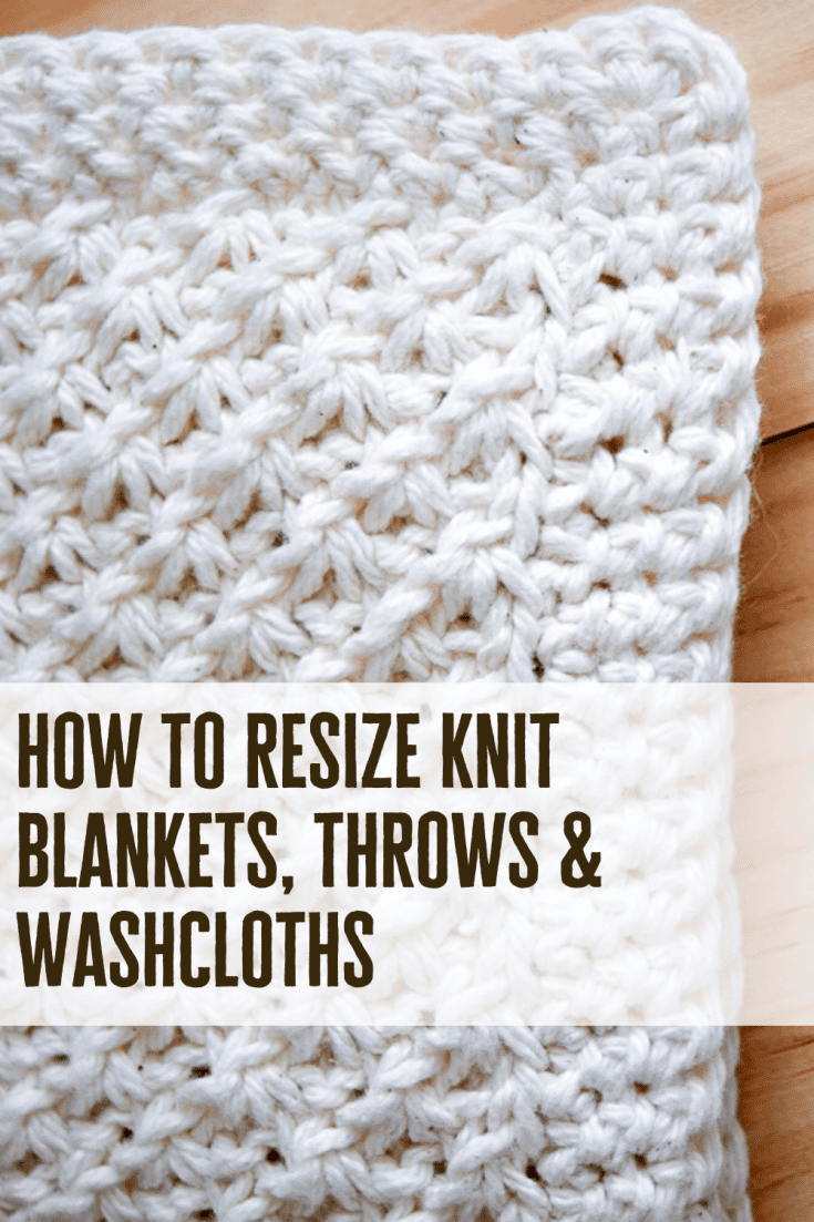 How to Resize a Knit Blanket, Dishcloth or Towel · Nourish and Nestle