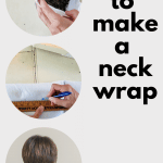 images showing how to make a neck wrap and a finished neck wrap
