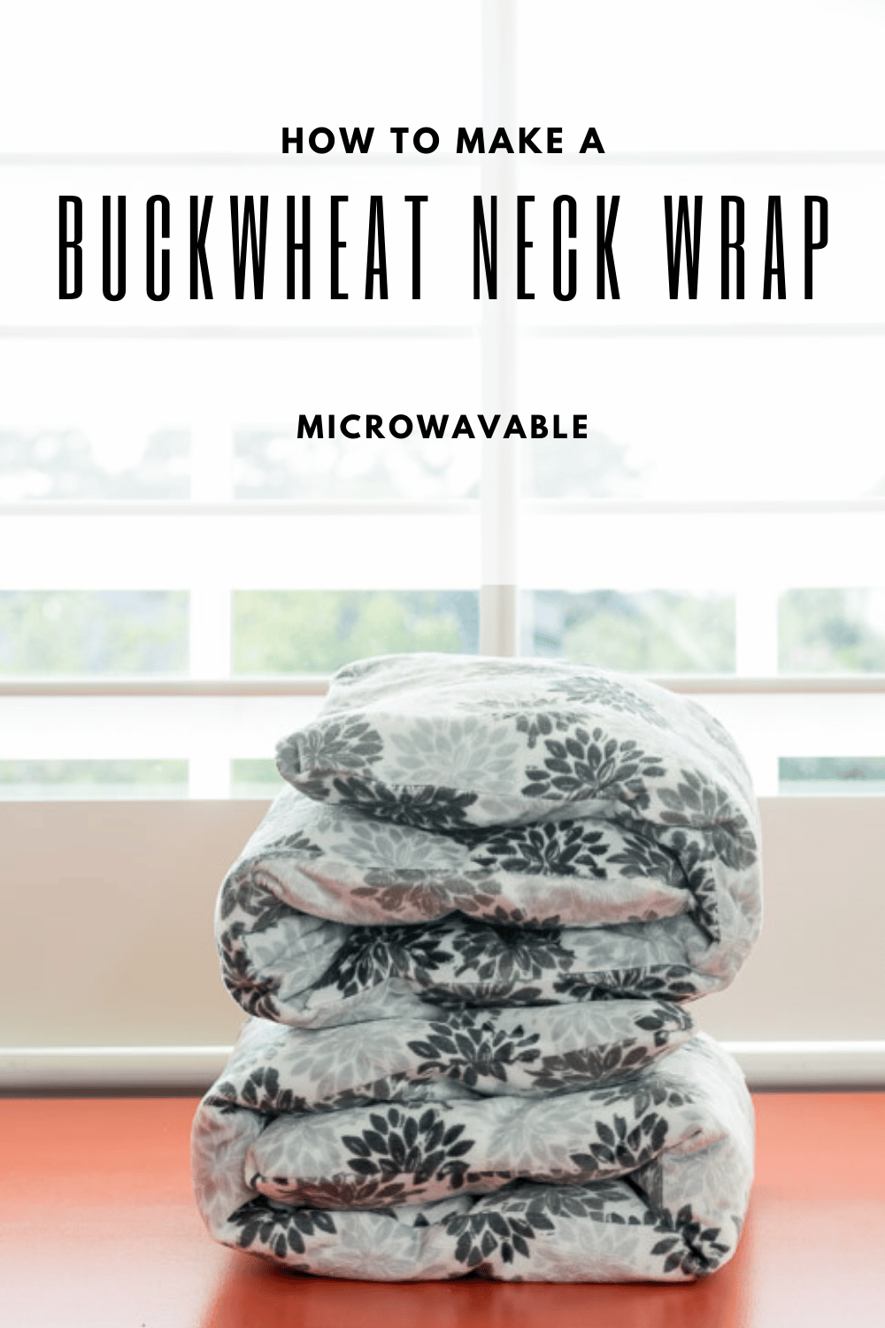 DIY Heated Neck Wrap with Buckwheat & Lavender · Nourish and Nestle