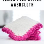 Stack of Lemon Peel Stitch Crochet Washcloths