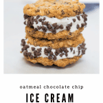 stack of Recipe for Oatmeal Chocolate Chip Cookie Ice Cream Sandwiches