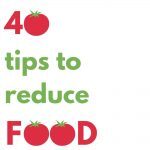 text stating "more than 40 tips to reduce food waste"