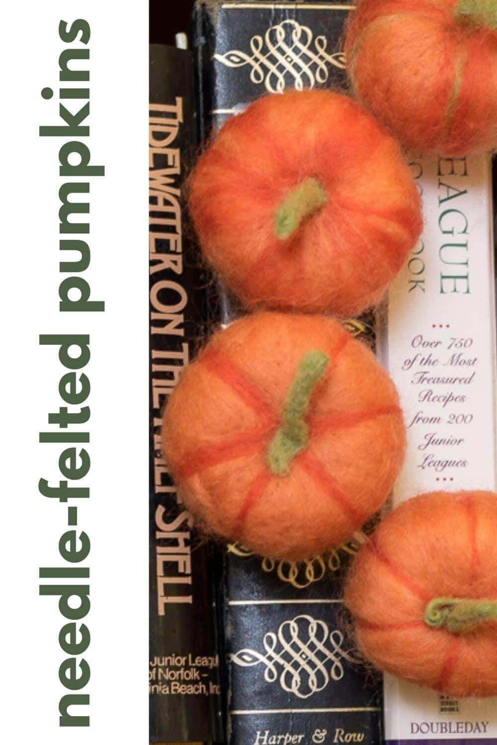 Needle Felted Pumpkins easy Fall DIY · Nourish and Nestle