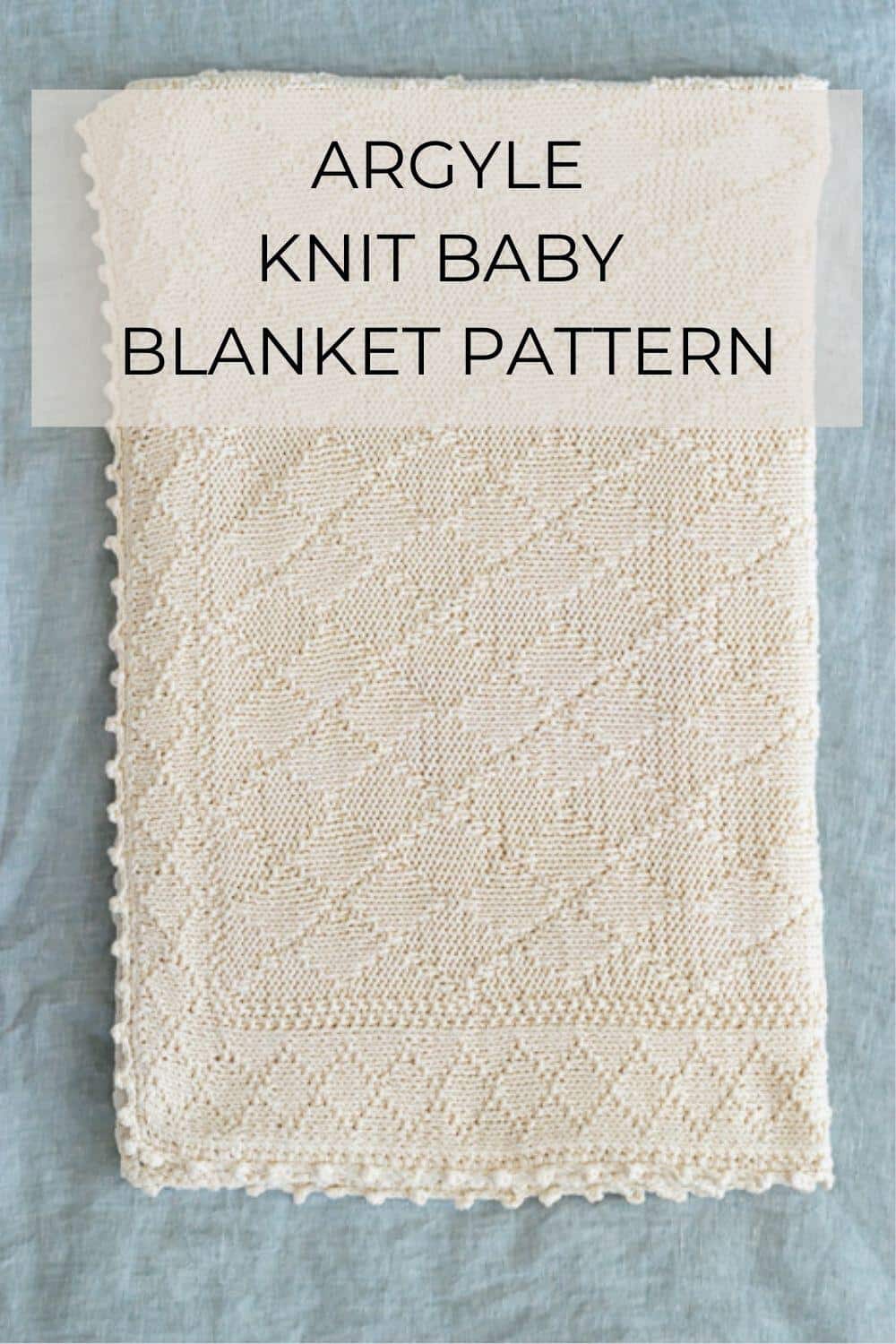 Baby Blanket Knitting Pattern: Argyle & Diamonds · Nourish and Nestle