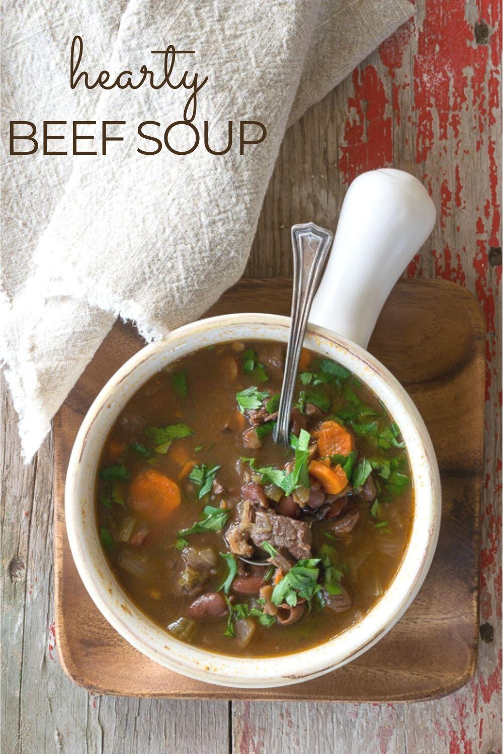 Hearty Beef Soup: a family favorite · Nourish and Nestle