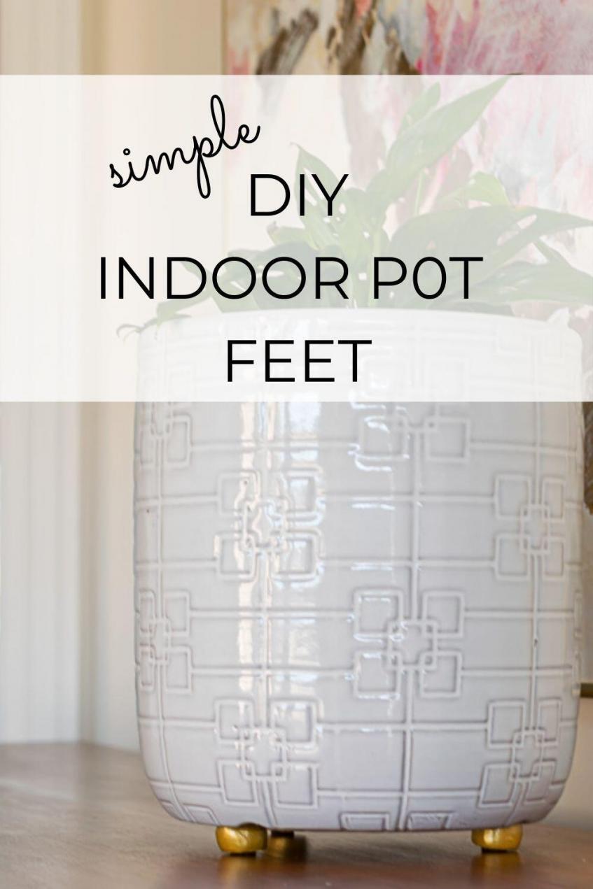 DIY Indoor Pot Feet Quick & Easy · Nourish and Nestle