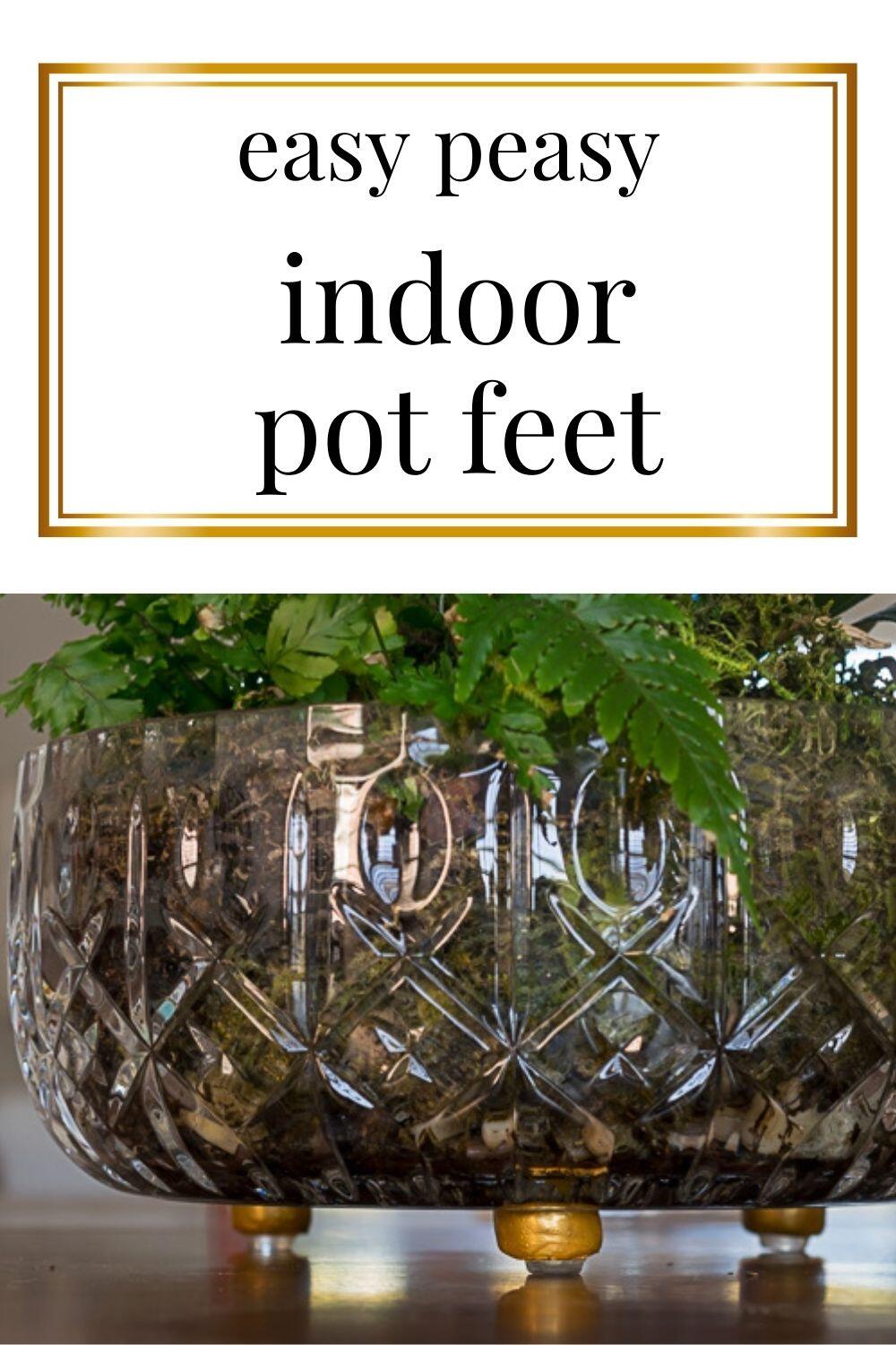 DIY Indoor Pot Feet Quick & Easy · Nourish and Nestle