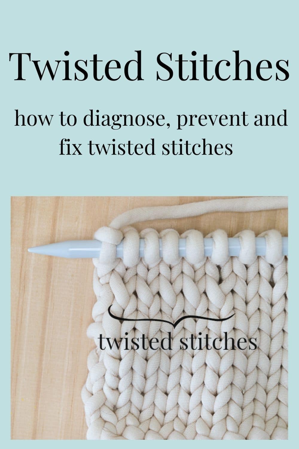 Twisted Knit Stitches Diagnose, Prevent & Fix · Nourish and Nestle
