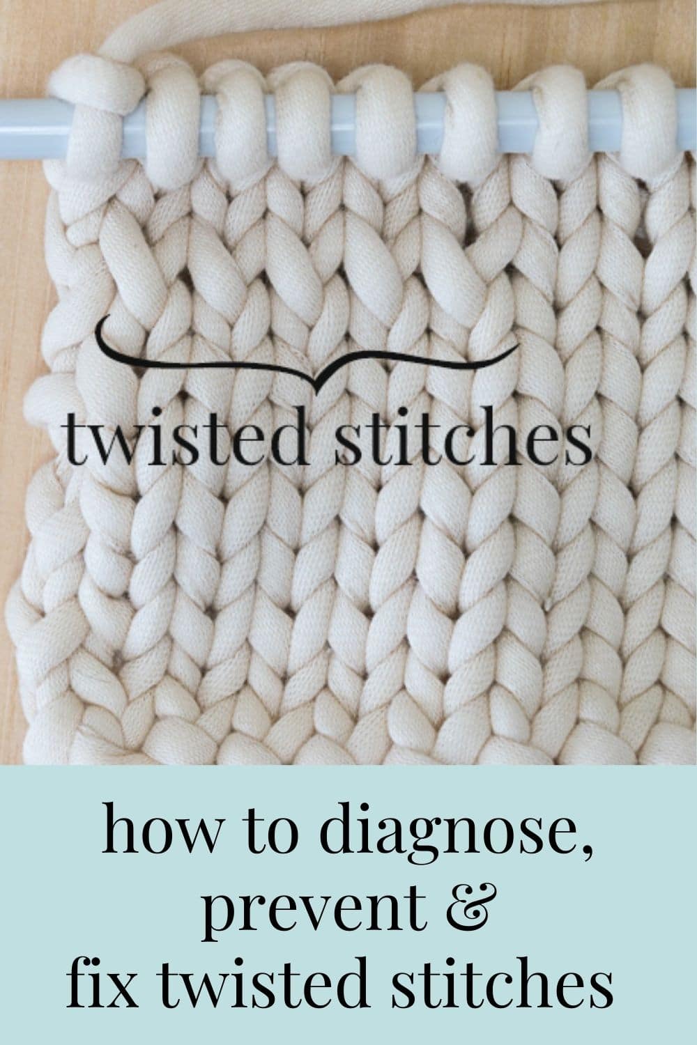 Twisted Knit Stitches Diagnose, Prevent & Fix · Nourish and Nestle