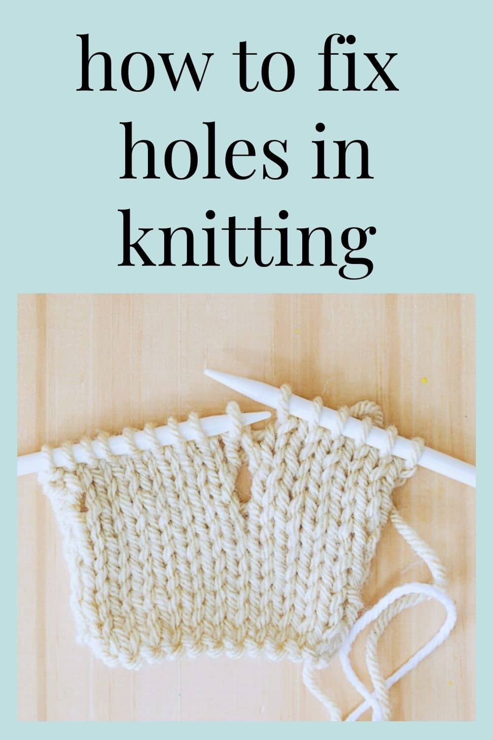 How to Fix Holes in Knitting (3 scenarios) · Nourish and Nestle