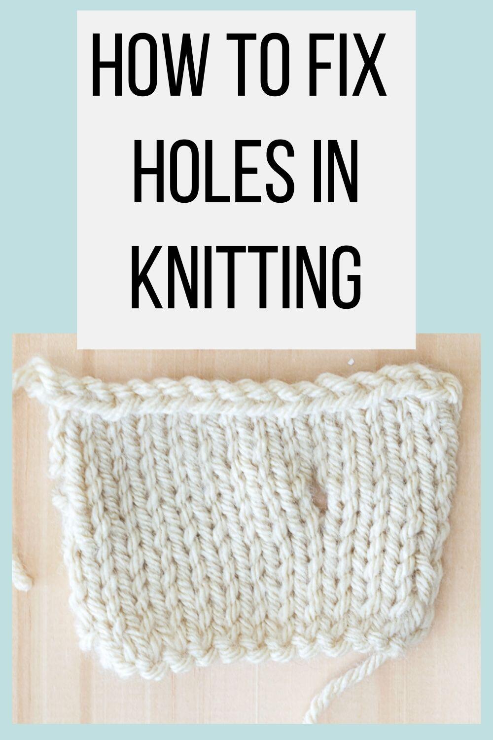 How to Fix Holes in Knitting (3 scenarios) · Nourish and Nestle