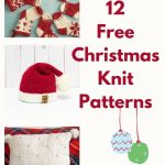 Knit Santa Hat, Knit Mini Stockings and Knit Christmas Tree Pillow are 3 of the 12 Free Christmas Knitting Patterns shared.