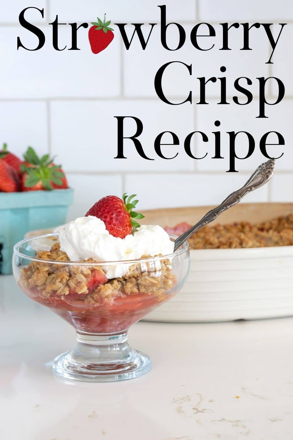 Strawberry Crisp Recipe · Nourish and Nestle