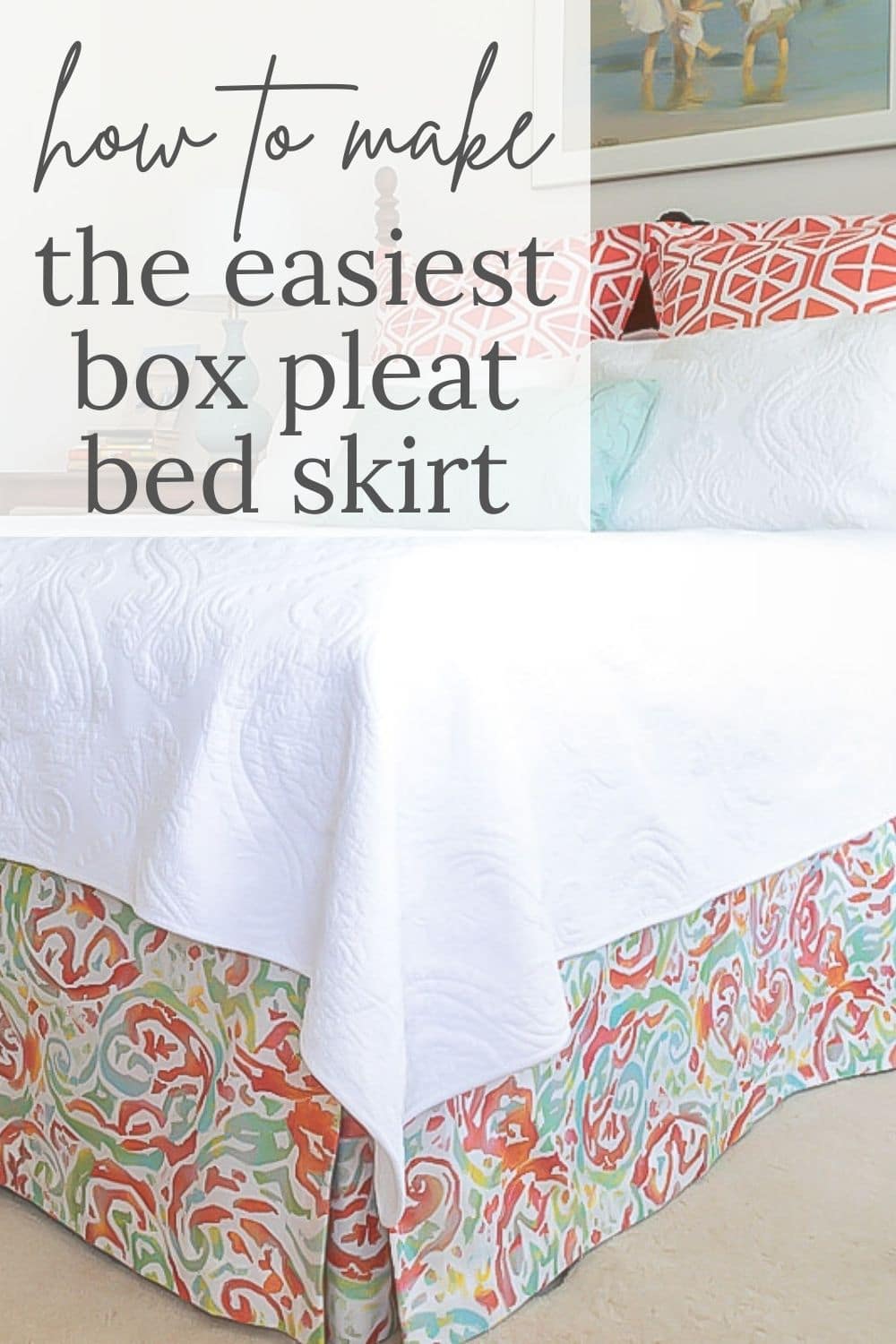 Easiest DIY Bed Skirt with Box Pleats · Nourish and Nestle
