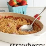 Baking dish of strawberry crumble