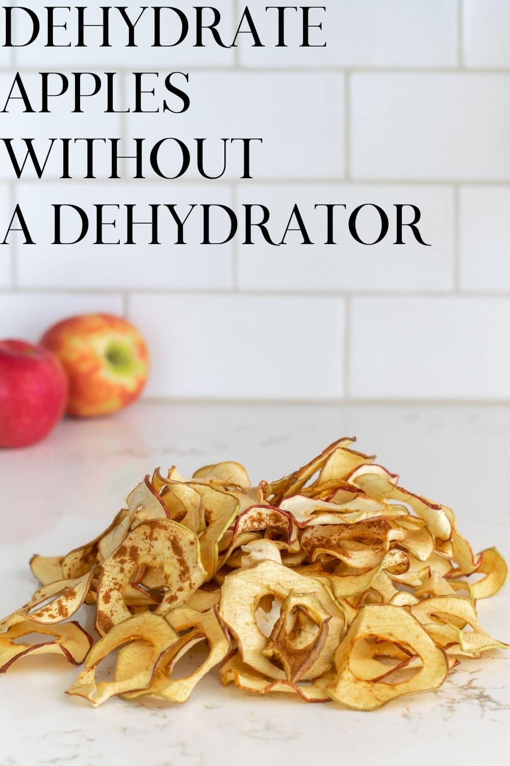 Dehydrate Apples Without a Dehydrator · Nourish and Nestle