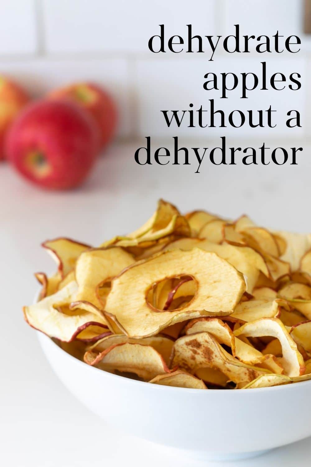 Dehydrate Apples Without a Dehydrator · Nourish and Nestle