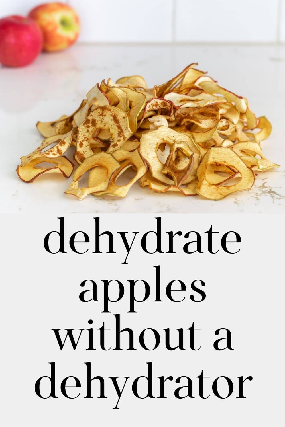 Dehydrate Apples Without a Dehydrator · Nourish and Nestle