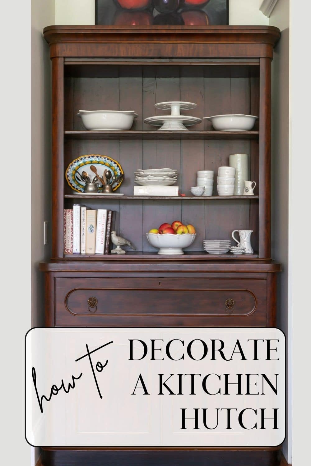 How to Decorate a Kitchen Hutch · Nourish and Nestle