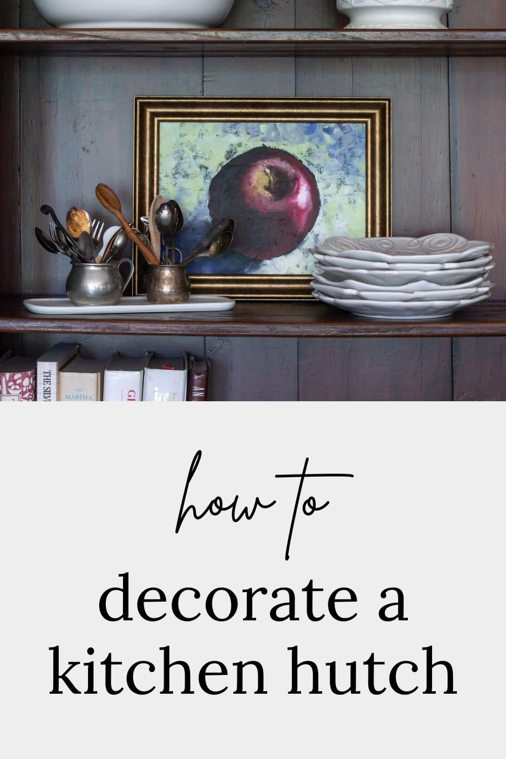 How to Decorate a Kitchen Hutch · Nourish and Nestle