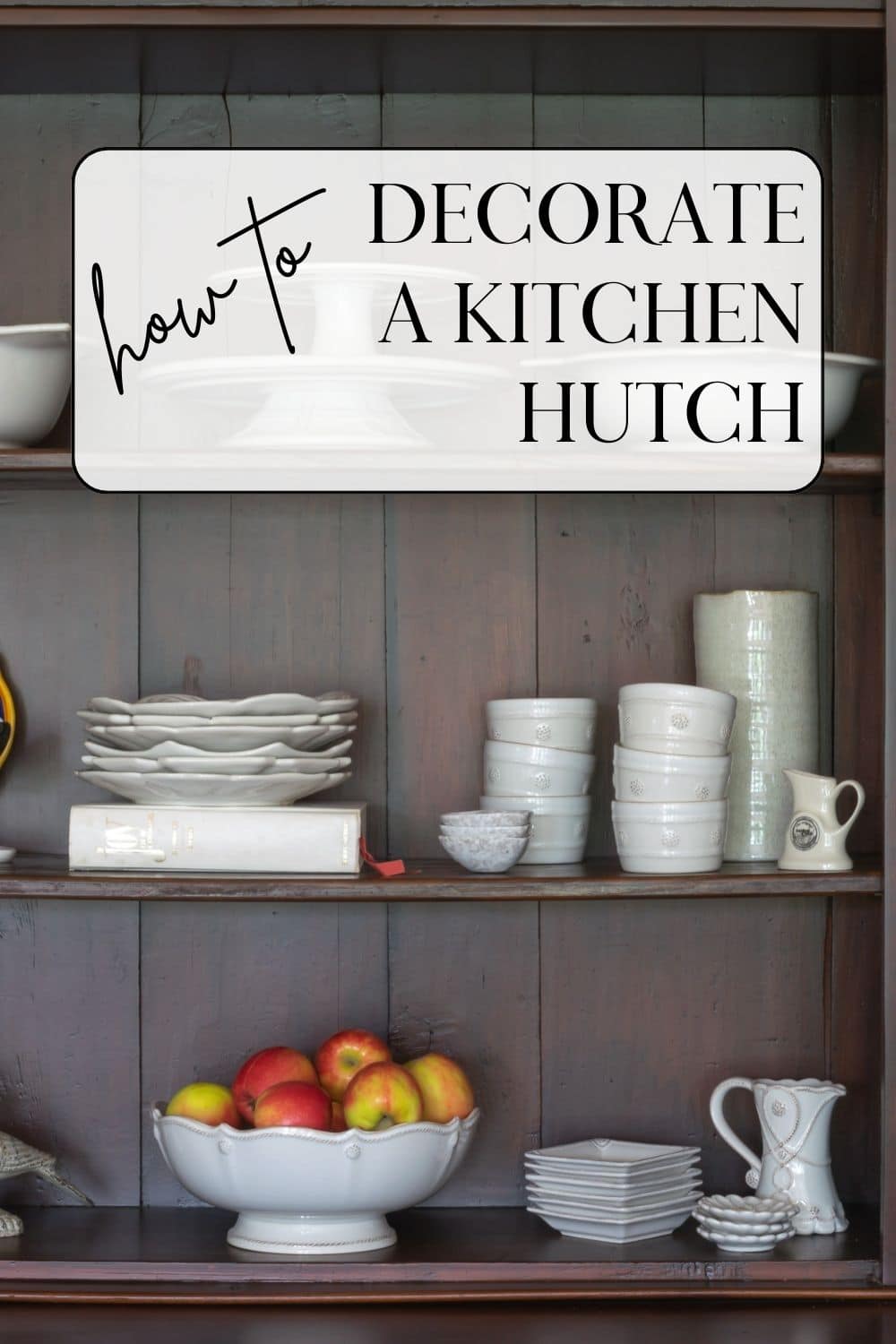How to Decorate a Kitchen Hutch · Nourish and Nestle