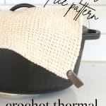 Thermal Stitch Crochet Potholder on a cast iron pot.