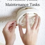 Changing Smoke Detector is a November Home Maintenance Task.