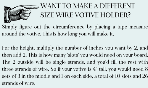 directions for how to make a different size votive holder.