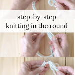 Hands showing steps to knit in the round.