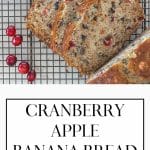 Cranberry Apple and Banana Bread on a cooling rack with cranberries sprinkled around.