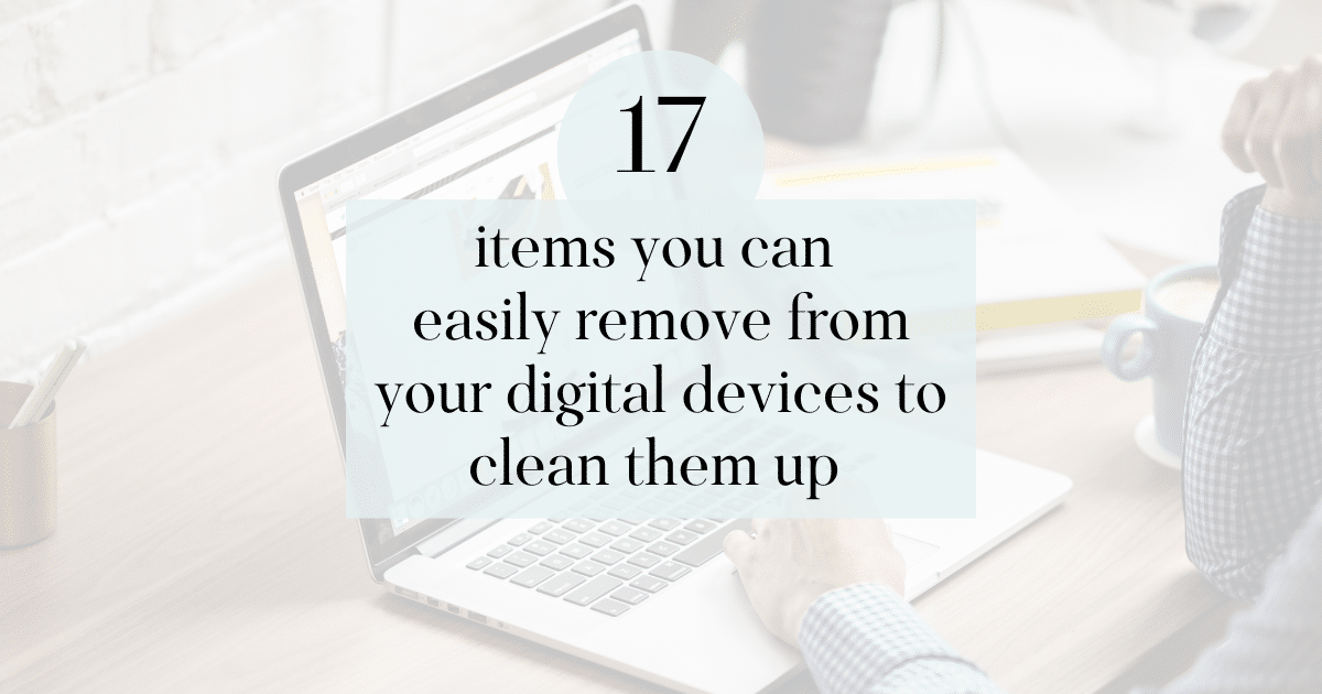 Digital Decluttering Checklist: PCs & mobile devices · Nourish and Nestle