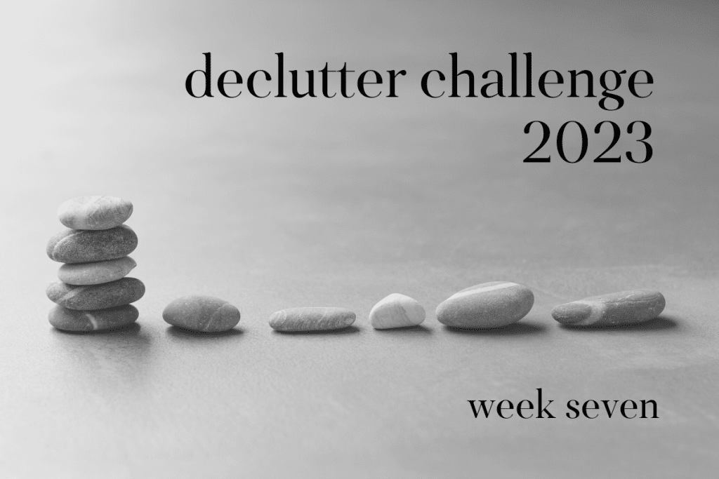 Declutter Challenge 2023 7 Weeks to a ClutterFree Life · Nourish and