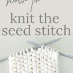 Knitting needles with yarn knitting the seed stitch.