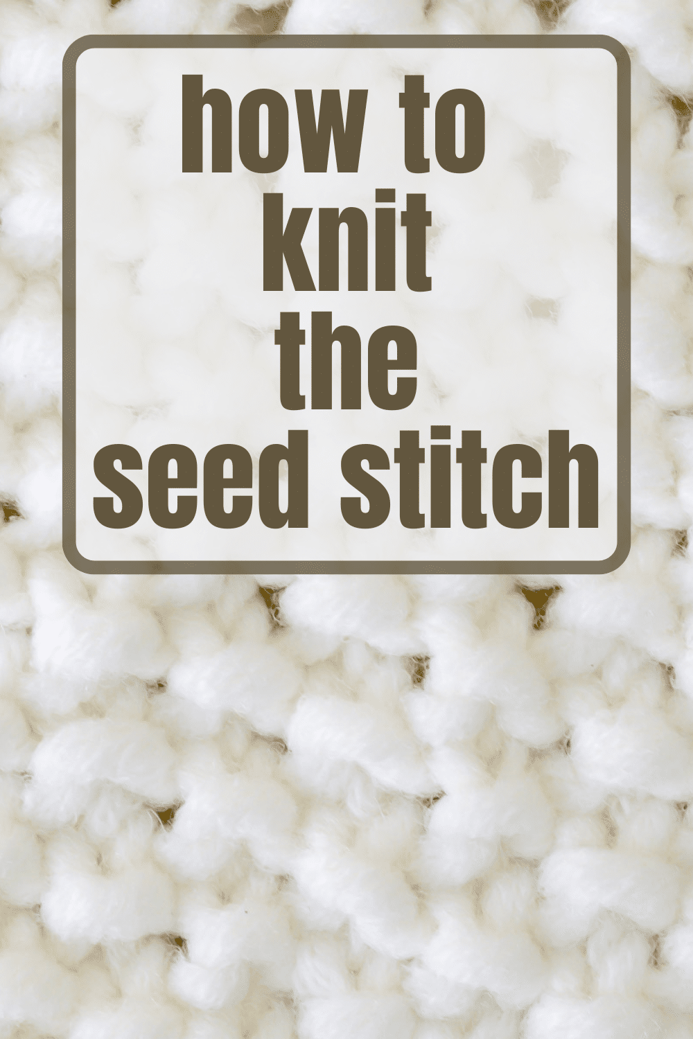 Seed Stitch Knitting Pattern for Beginners · Nourish and Nestle