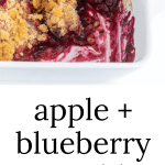 Blueberry and Apple Crumble in a baking dish.