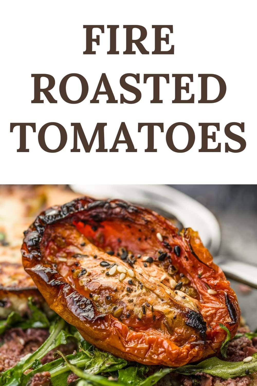 Fire Roasted Tomatoes Oven or Grill · Nourish and Nestle