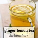 Ginger lemon tea in a clear mug.
