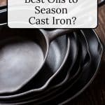 Well seasoned cast iron pans.