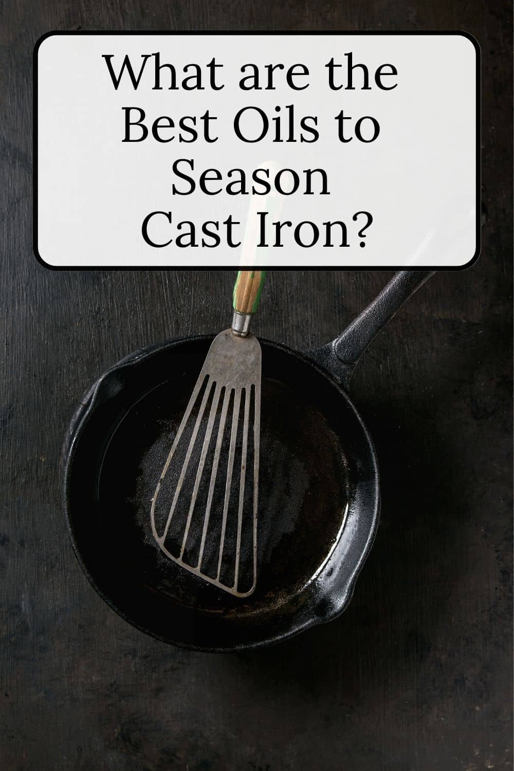 The Best Oils to Season Cast Iron · Nourish and Nestle