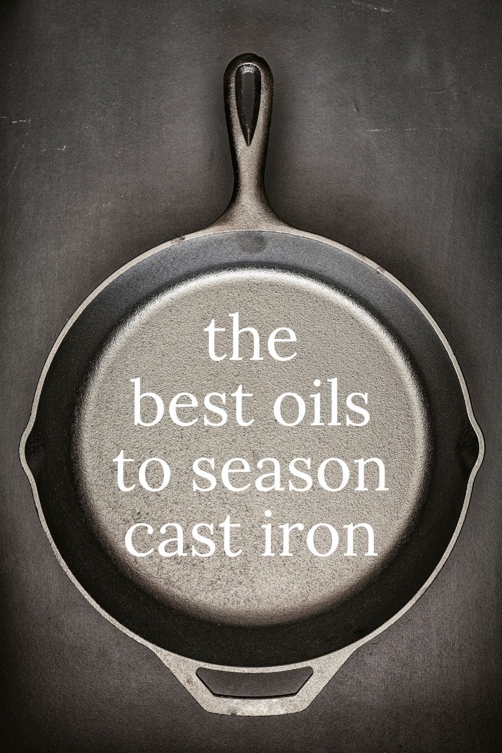 The Best Oils To Season Cast Iron Nourish And Nestle   Best Oils For Cast Iron 6 