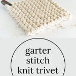Garter Stitch Knit Trivets on counter.
