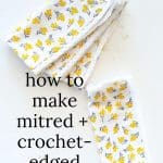 A stack of easy to make napkins with mitred-corners and crochet edge.