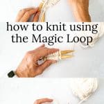 Hands showing steps for the Magic Loop Knit Technique.