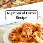 Rigatoni al Forno in a white casserole dish and on a plate.